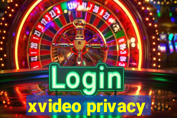 xvideo privacy